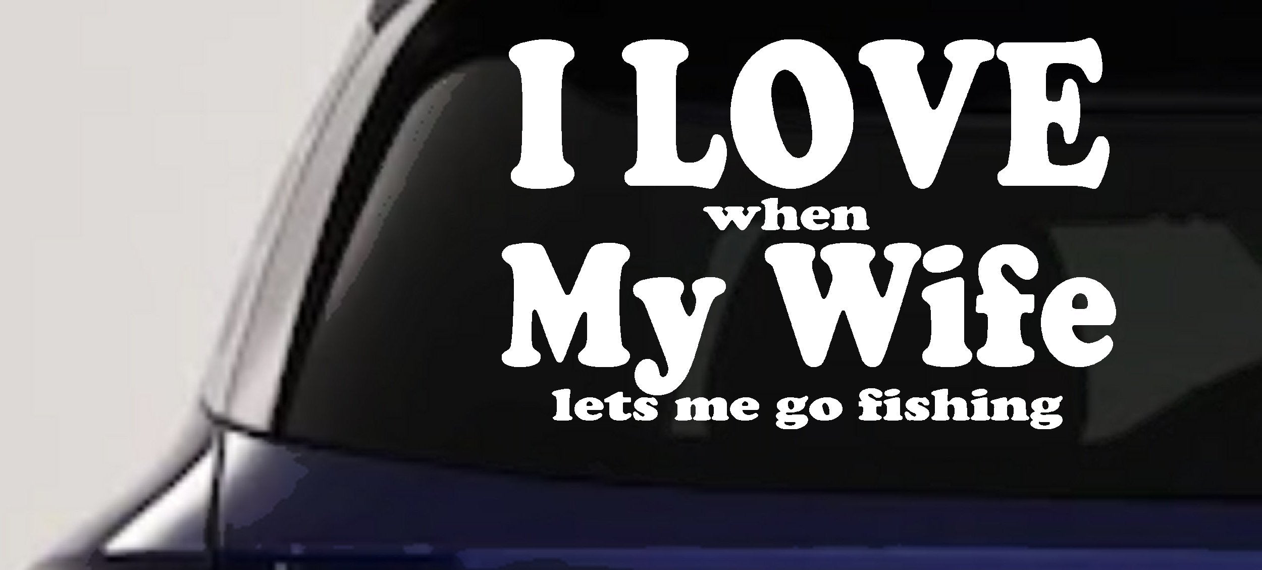 Husband Fishing Decal, Wife Approved Fishing Sticker for Cars & Trucks